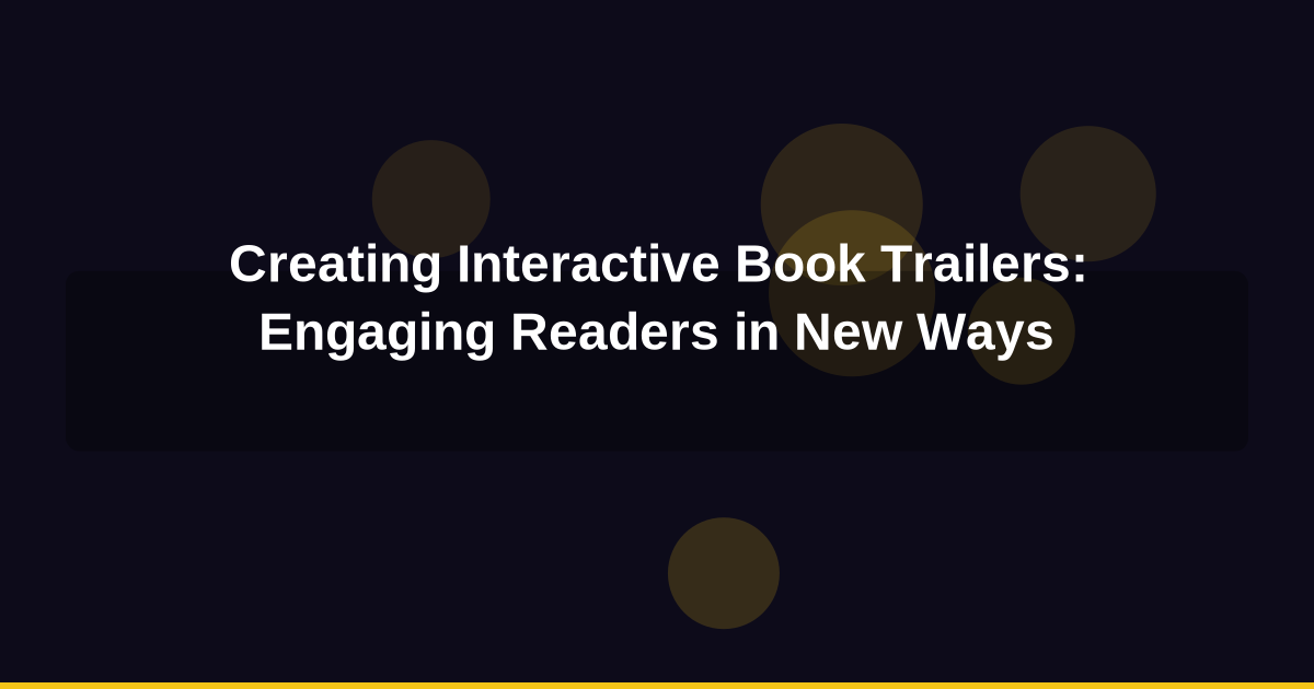Creating Interactive Book Trailers: Engaging Readers in New Ways