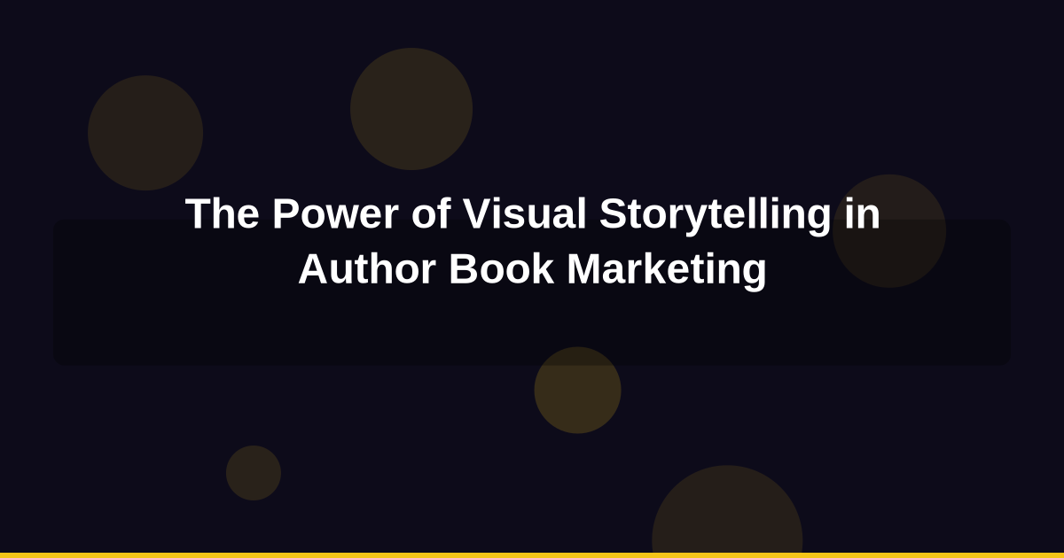 The Power of Visual Storytelling in Author Book Marketing